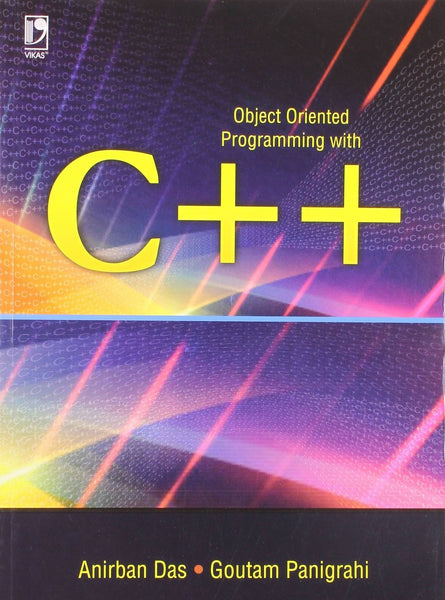 OBJECT ORIENTED PROGRAMMING WITH C++ [Paperback] DAS ANIRBIN & GOUTAM PANIGRAHI]
