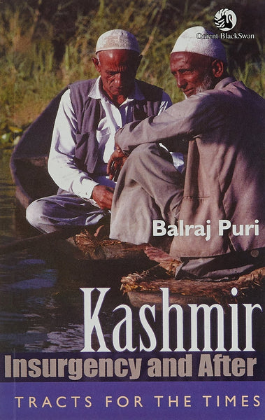 Kashmir, Insurgency and After [Jan 01, 2008] Puri, Balraj]