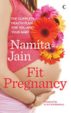 Fit Pregnancy: The Complete Health Plan for You and Your Baby [Mar 17, 2015]