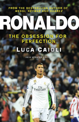 Ronaldo - 2016 Updated Edition: The Obsession For Perfection [Paperback]