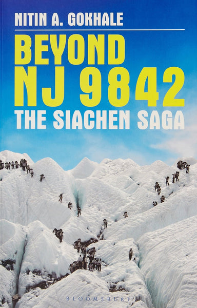 Beyond Nj 9842 The Siachen Saga [Paperback] [Jan 01, 2014] Nitin A Gokhale]