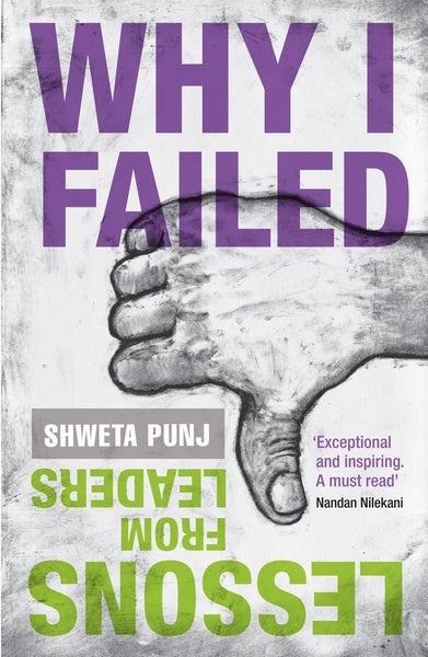 Why I Failed: Lessons from Leaders [Jul 11, 2013] Punj, Shweta]