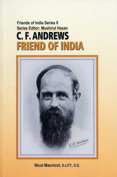 C.F Andrews: Friend of India [Paperback] [Feb 07, 2014] Hasan, Professor Mush]