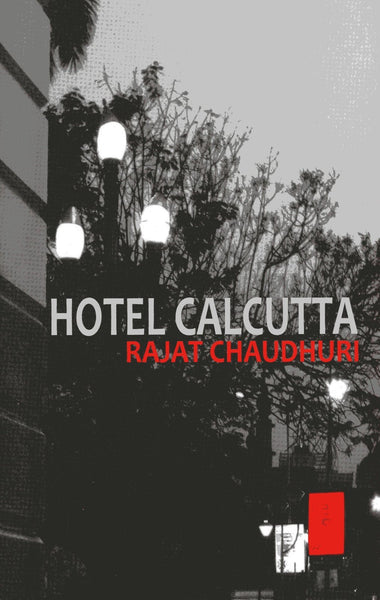 Hotel Calcutta [Paperback] [Sep 16, 2013] Chaudhuri, Rajat]