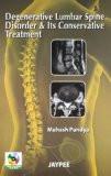 Degenerative lumbar Spine Disroder and its Conservative Treatment With DVD-Rom by Mahesh Pandya Paper Back