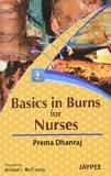 Basics in Burns for Nurses by Prema Dhanraj Paper Back ISBN13: 9789350250686 ISBN10: 9350250683 for USD 25.85