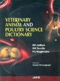 Veterinary Animal and Poulty Science Dictionary  by NV Jadhav  MK Tandle  PG Waghmare Paper Back ISBN13: 9789350251447 ISBN10: 9350251442 for USD 21.73