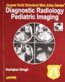 Jaypee Gold Standard Mini Atlas Series: Diagnostic Radiology Pediatric Imaging by Hariqbal singh Paper Back ISBN13: 9789350251843 ISBN10: 9350251841 for USD 29.33
