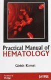 Practical Manual Of Hematology by Girish Kamat Paper Back ISBN13: 9789350252024 ISBN10: 9350252023 for USD 18.28