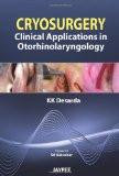 Cryosurgery: Clinical Applications in Otorhinolaryngology by KK Desarda Paper Back ISBN13: 9789350252086 ISBN10: 9350252082 for USD 28.4