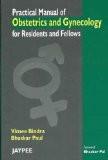 Practical Manual of Obstetrics & Gynaecology  for Residents and Fellows by Vimee Bindra Paper Back ISBN13: 9789350252284 ISBN10: 9350252287 for USD 55.04