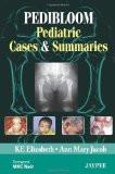 PEDIBLOOM: Pediatric Cases and Summaries by KE Elizabeth Paper Back ISBN13: 9789350252819 ISBN10: 9350252813 for USD 48.53