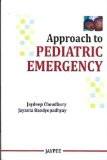 Approach to Pediatric Emergency by Jaydeep Choudhury Paper Back ISBN13: 9789350253861 ISBN10: 9350253860 for USD 44.49