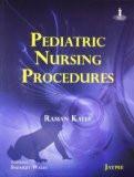 Pediatric Nursing Procedure by Raman Kalia Paper Back ISBN13: 9789350254028 ISBN10: 9350254026 for USD 15.88