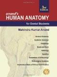 Anand’s Human Anatomy for Dental Students by Mahindra Kumar Anand Paper Back ISBN13: 9789350255032 ISBN10: 9350255030 for USD 62.45