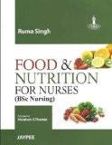 Food and Nutrition for Nurses by Ruma Singh Paper Back ISBN13: 9789350255698 ISBN10: 9350255693 for USD 26.72