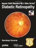Jaypee Gold Standard Mini Atlas Series: Diabetic Retinopathy by Sandeep Saxena Paper Back ISBN13: 9789350255810 ISBN10: 9350255812 for USD 31.53