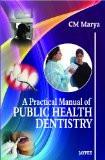 A Practical Manual of Public Health Dentistry by CM Marya Paper Back ISBN13: 9789350257098 ISBN10: 9350257092 for USD 25.92