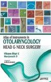 Atlas of Instruments in Otolaryngology Head and Neck Surgery by Vikram K Bhatt  Manjunath D Paper Back ISBN13: 9789350257135 ISBN10: 9350257130 for USD 24.42