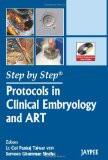 Step by Step Protocols in Clinical Embryology and ART  by Pankaj Talwar Paper Back ISBN13: 9789350257654 ISBN10: 9350257653 for USD 48.2