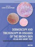 Dermoscopy and Trichoscopy in Diseases of the Brown Skin by Uday Khopkar Paper Back ISBN13: 9789350257944 ISBN10: 9350257947 for USD 38.93