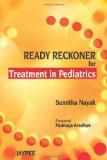 Ready Reckoner For Treatment in Pediatrics by Sumitha Nayak Paper Back ISBN13: 9789350258040 ISBN10: 9350258048 for USD 19.97