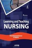 Learning and Teaching Nursing by B Sankaranarayanan Paper Back ISBN13: 9789350258750 ISBN10: 9350258757 for USD 26.72