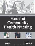 Manual of Community Health Nursing  by I Clement Paper Back ISBN13: 9789350258781 ISBN10: 9350258781 for USD 39.18