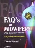FAQ's in Midwifery ( With Explanatory Answers) by V Kavitha Rajagopal Paper Back ISBN13: 9789350258941 ISBN10: 9350258943 for USD 22.88