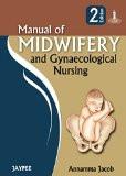 Manual of Midwifery and Gynaecological Nursing by Annamma Jacob Paper Back ISBN13: 9789350259207 ISBN10: 9350259206 for USD 34.98