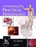 A Textbook of Practical Physiology by CL Ghai Paper Back ISBN13: 9789350259320 ISBN10: 935025932X for USD 32.52