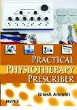Practical Physiotherapy Prescriber by Gitesh Amrohit Paper Back ISBN13: 9789350259863 ISBN10: 9350259869 for USD 28.11