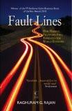 Fault Line: How Hidden Fractures Still Threaten the World Economy Paperback  Jan 2011 Raghuram Rajan ISBN13: 9789350291733 ISBN10: 9350291738 for USD 18