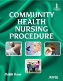 Community Health Nursing Procedures by Baljit Kaur Paper Back ISBN13: 9789350902028 ISBN10: 9350902028 for USD 16.45