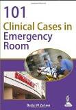 101 Clinical Cases in Emergency Room by Badar M Zaheer Paper Back ISBN13: 9789350903032 ISBN10: 9350903032 for USD 41.7