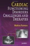 Cardiac Functioning  Disorders  Challenges and Therapies by Mahira Parveen Paper Back ISBN13: 9789350903063 ISBN10: 9350903067 for USD 33.14