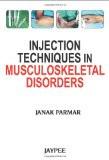 Injection Techniques In Musculoskeletal Disorders by Janak Parmar Paper Back ISBN13: 9789350903445 ISBN10: 935090344X for USD 42.66