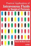 Practical Applications of Intravenous Fluids in Surgical Patients by Shaila Shodhan Kamat Paper Back ISBN13: 9789350903957 ISBN10: 9350903954 for USD 36.62