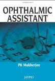Ophthalmic Assistant by PK Mukherjee Paper Back ISBN13: 9789350904251 ISBN10: 935090425X for USD 44.43