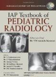 IAP Textbook of Pediatric Radiology by TM Ananda Kesavan Paper Back ISBN13: 9789350904275 ISBN10: 9350904276 for USD 22.43