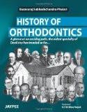 History of Orthodontics by Basavaraj Subhashchandra Phulari Paper Back ISBN13: 9789350904718 ISBN10: 9350904713 for USD 41.07