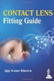 Contact Lens Fitting Guide by Ajay Kumar Bhootra Paper Back ISBN13: 9789350909744 ISBN10: 935090974X for USD 16.73