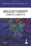 Insulin Therapy: Current Concepts by Ambrish Mithal  Ganesh Jevalikar  Pankaj Shah Paper Back ISBN13: 9789351520023 ISBN10: 9351520021 for USD 33.57