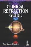 Clinical Refraction Guide by Ajay Kumar Bhootra Paper Back ISBN13: 9789351520634 ISBN10: 9351520633 for USD 17.27