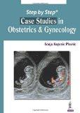 Step by Step Case Studies in Obstetrics and Gynecology by Sanja Kupesic Plavsic Paper Back ISBN13: 9789351520719 ISBN10: 9351520714 for USD 48.56
