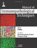 Manual of Immunopathological Techniques by Usha  Gyanendra Kumar Sonkar  Sangeeta Singh Paper Back ISBN13: 9789351520849 ISBN10: 9351520846 for USD 37.38