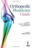 Orthopedic Residency Guide by Sean E Mazloom  Javad Parvizi Paper Back ISBN13: 9789351520948 ISBN10: 9351520943 for USD 21.34