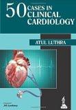 50 Cases in Clinical Cardiology: A Problem Solving Approach by Atul Luthra Paper Back ISBN13: 9789351521105 ISBN10: 9351521109 for USD 37.17
