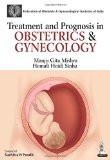 Treatment and Prognosis in Obstetrics and Gynecology by Manju Gita Mishra  Hemali Heidi Sinha Hard Back ISBN13: 9789351521624 ISBN10: 9351521621 for USD 56.64