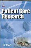 Patient Care Research by GD Mogli Paper Back ISBN13: 9789351522935 ISBN10: 9351522938 for USD 37.47